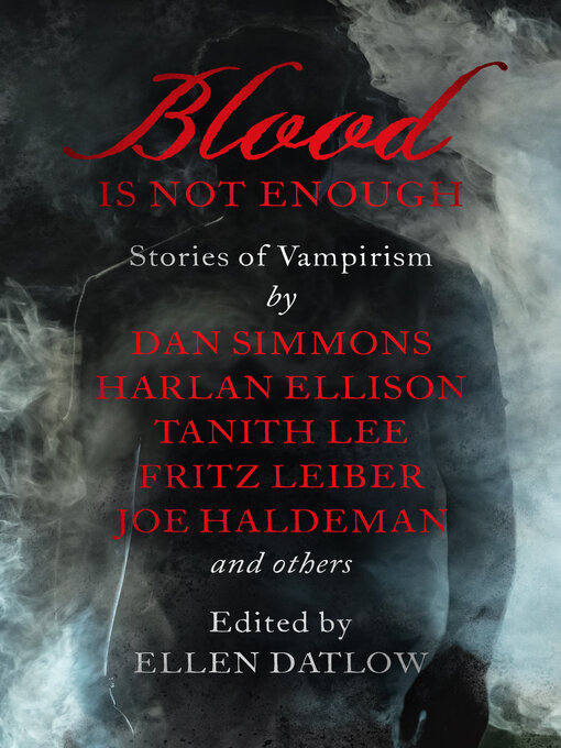 Title details for Blood Is Not Enough by Ellen Datlow - Available